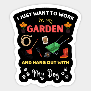 I just want to work in my garden and hangout with my dog Sticker